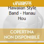 Hawaiian Style Band - Hanau Hou cd musicale di Hawaiian Style Band