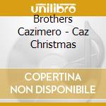 Brothers Cazimero - Caz Christmas cd
