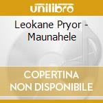 Leokane Pryor - Maunahele cd