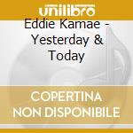 Eddie Kamae - Yesterday & Today cd