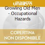 Growling Old Men - Occupational Hazards cd