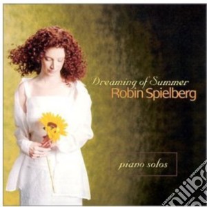 Robin Spielberg - Dreaming Of Summer cd musicale di Robin Spielberg