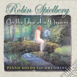 Robin Spielberg - On The Edge Of A Dream cd musicale di Robin Spielberg