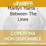 Marilyn Harris - Between The Lines cd