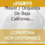 Meyer / Orquesta De Baja California Kupferman - Orchestral Music cd