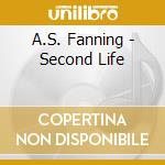 A.S. Fanning - Second Life cd musicale di A.S. Fanning