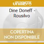 Dine Doneff - Rousilvo cd musicale di Dine Doneff