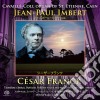 Cesar Franck - Jean-Paul Imbert Plays Cavaille-Coll Organ Of St. Etienne Caen cd