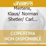 Mertens, Klaus/ Norman Shetler/ Carl Loewe - Loewe:  Lieder.. Nach Goethe cd