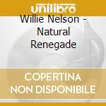 Willie Nelson - Natural Renegade cd