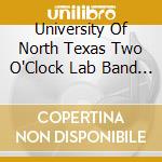 University Of North Texas Two O'Clock Lab Band - Transparent Two