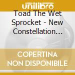 Toad The Wet Sprocket - New Constellation (Dig) cd