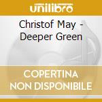 Christof May - Deeper Green