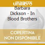 Barbara Dickson - In Blood Brothers cd musicale di Barbara Dickson