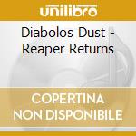 Diabolos Dust - Reaper Returns cd musicale di Diabolos Dust