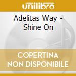 Adelitas Way - Shine On cd