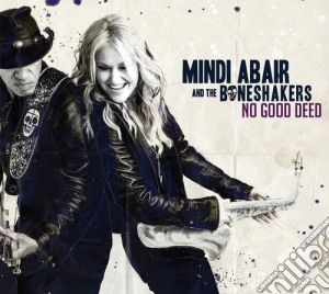 Mindi Abair & The Boneshakers - No Good Deed cd musicale di Mindi Abair & The Boneshakers