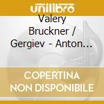 Valery Bruckner / Gergiev - Anton Bruckner: Symphony 2 cd