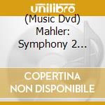 (Music Dvd) Mahler: Symphony 2 Resurrection cd