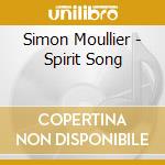 Simon Moullier - Spirit Song cd