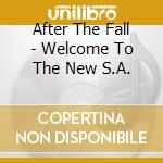 After The Fall - Welcome To The New S.A. cd