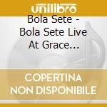 Bola Sete - Bola Sete Live At Grace Cathedral cd