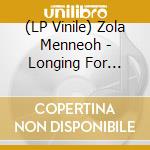 (LP Vinile) Zola Menneoh - Longing For Belonging vinile