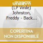 (LP Vinile) Johnston, Freddy - Back On The.. -Coloured- lp vinile