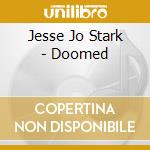 Jesse Jo Stark - Doomed cd