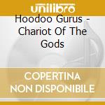 Hoodoo Gurus - Chariot Of The Gods cd