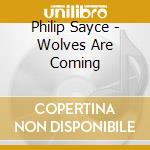 Philip Sayce - Wolves Are Coming cd