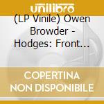 (LP Vinile) Owen Browder - Hodges: Front And Center Vol. 2 vinile