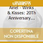 Airiel - Winks & Kisses: 20Th Anniversary Deluxe Edition (4 Cd) cd