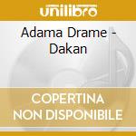 Adama Drame - Dakan cd musicale di Adama Drame