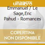 Emmanuel / Le Sage,Eric Pahud - Romances cd