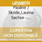Pauline / Skride,Lauma Sachse - Schubert & Shostakovich cd