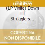 (LP Vinile) Down Hill Strugglers (The) - Old Juniper lp vinile