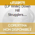(LP Vinile) Down Hill Strugglers (The) - Old Juniper vinile