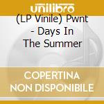 (LP Vinile) Pwnt - Days In The Summer vinile