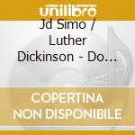 Jd Simo / Luther Dickinson - Do The Rump! cd