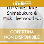 (LP Vinile) Jake Shimabukuro & Mick Fleetwood - Blues Experience vinile