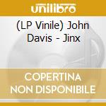 (LP Vinile) John Davis - Jinx vinile