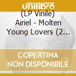 (LP Vinile) Airiel - Molten Young Lovers (2 Lp) vinile