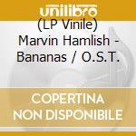 (LP Vinile) Marvin Hamlish - Bananas / O.S.T. vinile