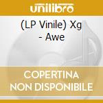 (LP Vinile) Xg - Awe vinile