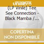 (LP Vinile) Tee See Connection - Black Mamba / Take My Breath Away (7
