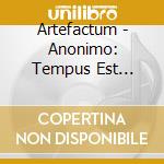 Artefactum - Anonimo: Tempus Est Locundum cd