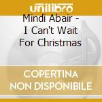 Mindi Abair - I Can't Wait For Christmas cd