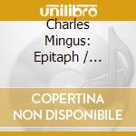 Charles Mingus: Epitaph / Various cd