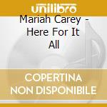 Mariah Carey - Here For It All cd